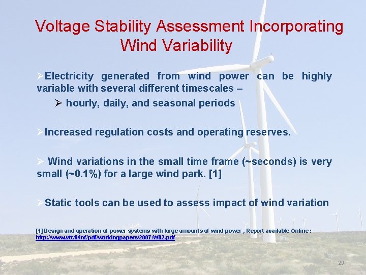 Voltage Stability Assessment Incorporating Wind Variability ØElectricity generated from wind power can be highly