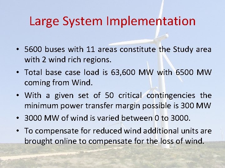 Large System Implementation • 5600 buses with 11 areas constitute the Study area with