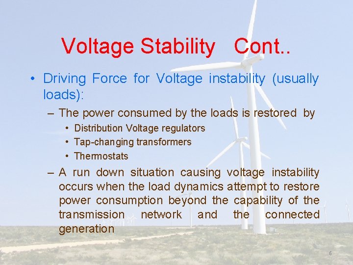 Voltage Stability Cont. . • Driving Force for Voltage instability (usually loads): – The