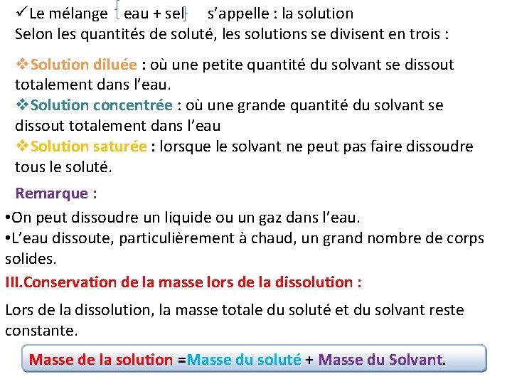 üLe mélange eau + sel s’appelle : la solution Selon les quantités de soluté,