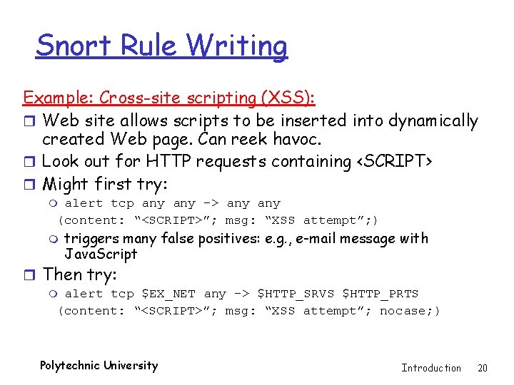Snort Rule Writing Example: Cross-site scripting (XSS): r Web site allows scripts to be