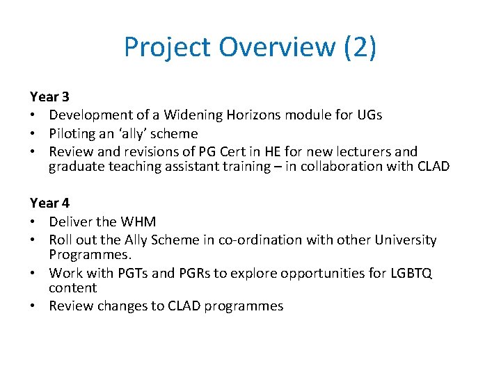 Project Overview (2) Year 3 • Development of a Widening Horizons module for UGs