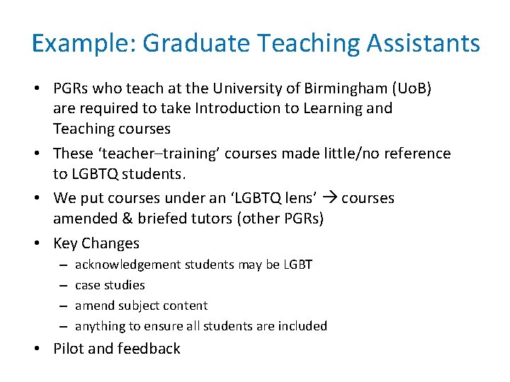 Example: Graduate Teaching Assistants • PGRs who teach at the University of Birmingham (Uo.