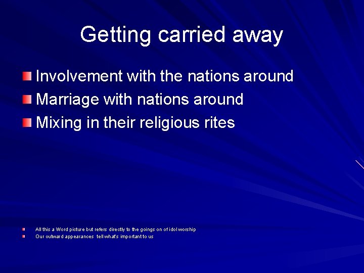 Getting carried away Involvement with the nations around Marriage with nations around Mixing in