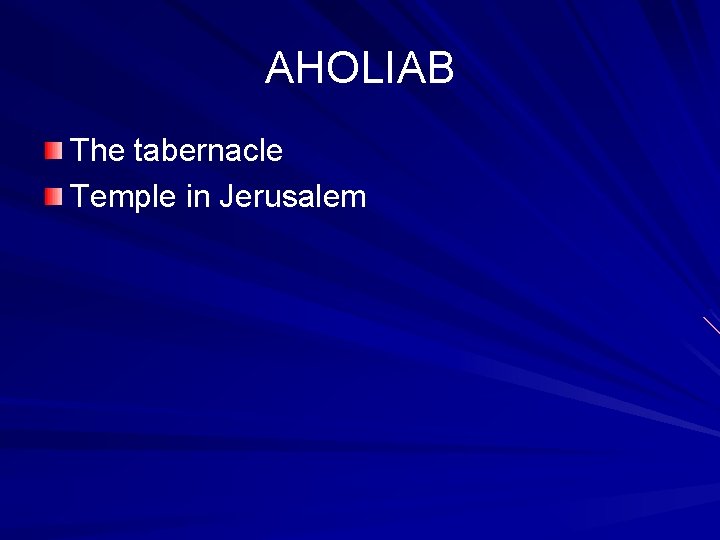 AHOLIAB The tabernacle Temple in Jerusalem 