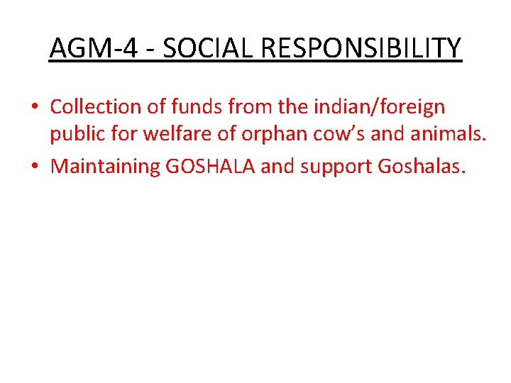 AGM-4 - SOCIAL RESPONSIBILITY • Collection of funds from the indian/foreign public for welfare