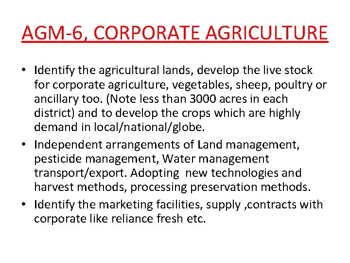 AGM-6, CORPORATE AGRICULTURE • Identify the agricultural lands, develop the live stock for corporate