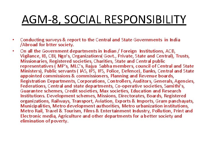 AGM-8, SOCIAL RESPONSIBILITY • • Conducting surveys & report to the Central and State