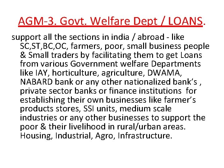 AGM-3. Govt. Welfare Dept / LOANS. support all the sections in india / abroad