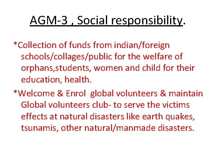 AGM-3 , Social responsibility. *Collection of funds from indian/foreign schools/collages/public for the welfare of