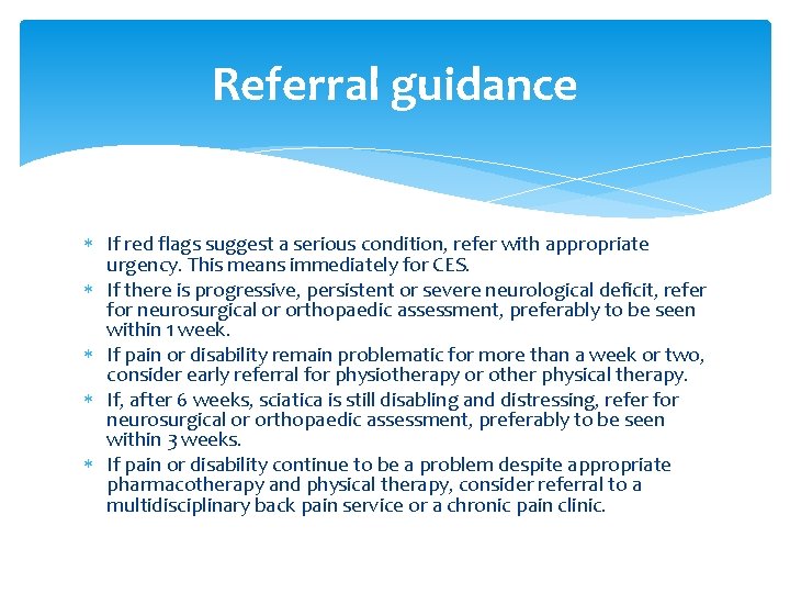 Referral guidance If red flags suggest a serious condition, refer with appropriate urgency. This