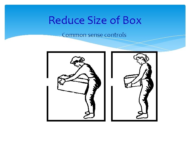 Reduce Size of Box Common sense controls 
