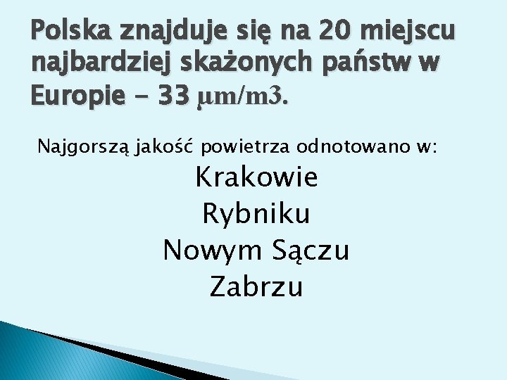 Polska znajduje się na 20 miejscu najbardziej skażonych państw w Europie - 33 µm/m