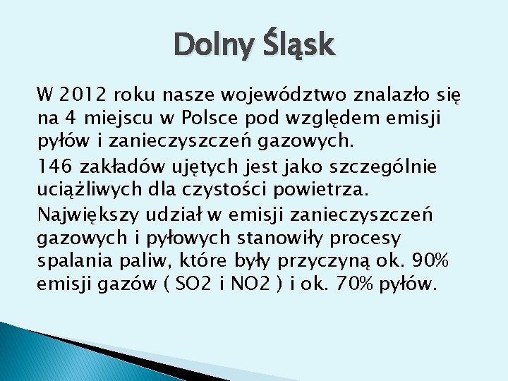 Dolny Śląsk W 2012 roku nasze województwo znalazło się na 4 miejscu w Polsce