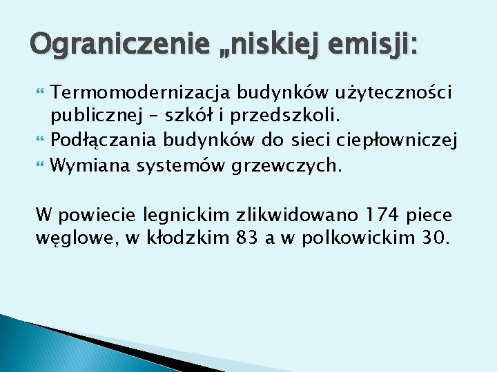 Ograniczenie „niskiej emisji: Termomodernizacja budynków użyteczności publicznej – szkół i przedszkoli. Podłączania budynków do