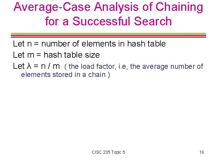 Average-Case Analysis of Chaining for a Successful Search Let n = number of elements