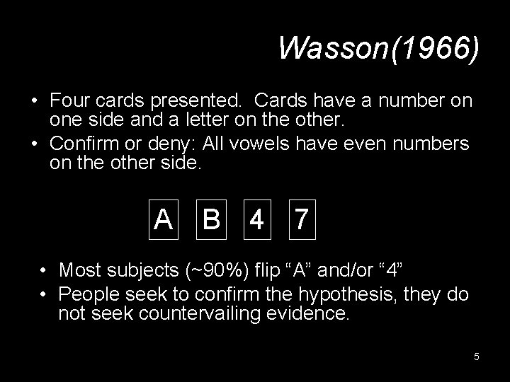 Wasson(1966) • Four cards presented. Cards have a number on one side and a