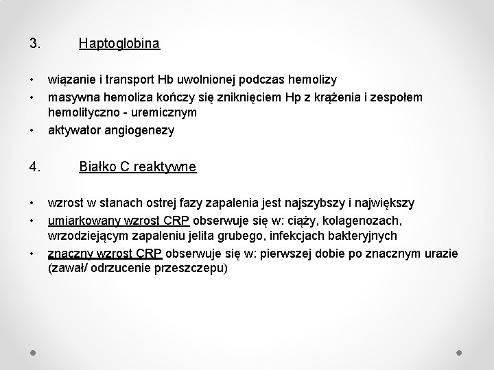 3. • • • 4. • • • Haptoglobina wiązanie i transport Hb uwolnionej