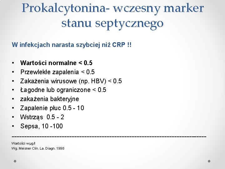 Prokalcytonina- wczesny marker stanu septycznego W infekcjach narasta szybciej niż CRP !! • •