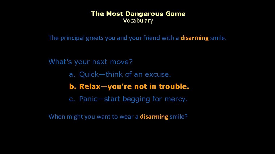 The Most Dangerous Game Vocabulary The principal greets you and your friend with a