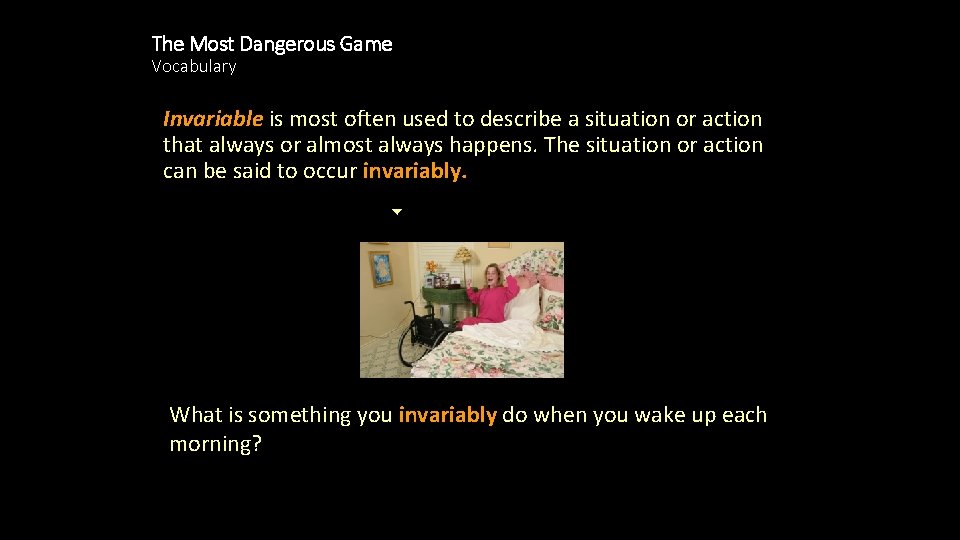 The Most Dangerous Game Vocabulary Invariable is most often used to describe a situation