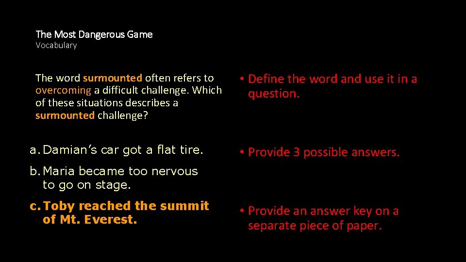 The Most Dangerous Game Vocabulary The word surmounted often refers to overcoming a difficult