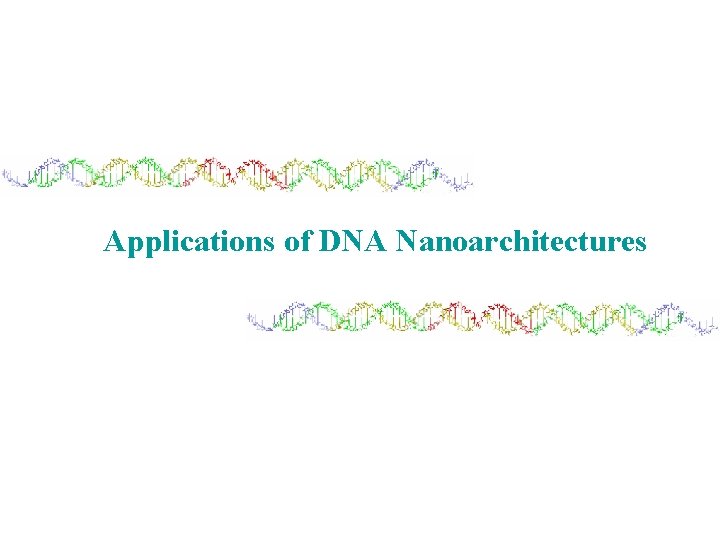 Applications of DNA Nanoarchitectures 