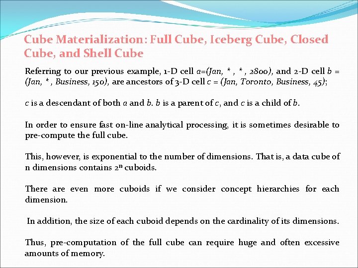 Cube Materialization: Full Cube, Iceberg Cube, Closed Cube, and Shell Cube Referring to our