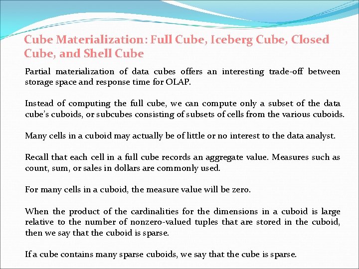 Cube Materialization: Full Cube, Iceberg Cube, Closed Cube, and Shell Cube Partial materialization of