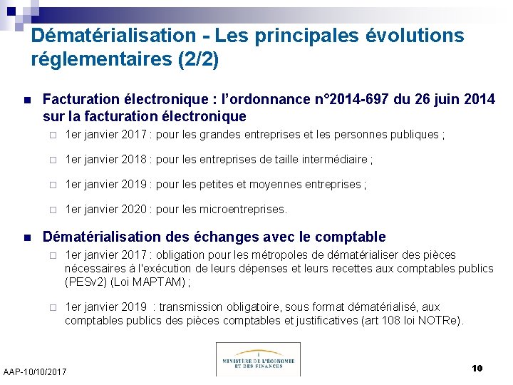 Dématérialisation - Les principales évolutions réglementaires (2/2) n n Facturation électronique : l’ordonnance n°