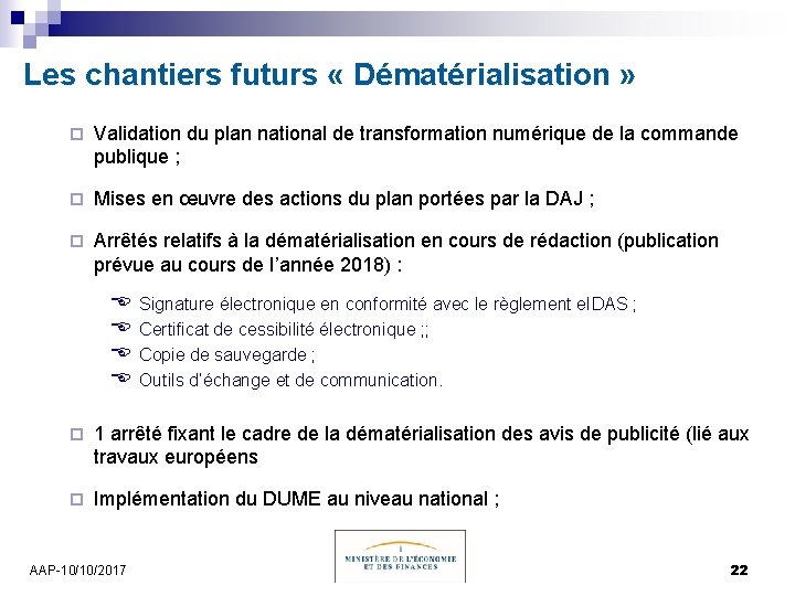 Les chantiers futurs « Dématérialisation » ¨ Validation du plan national de transformation numérique