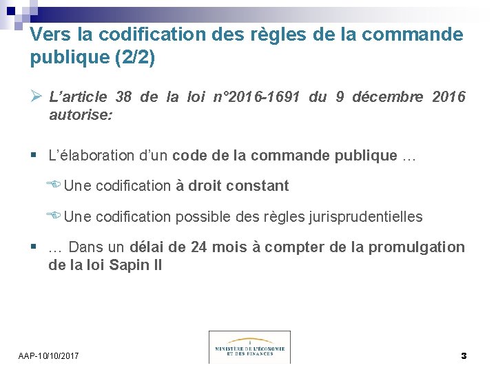 Vers la codification des règles de la commande publique (2/2) Ø L’article 38 de