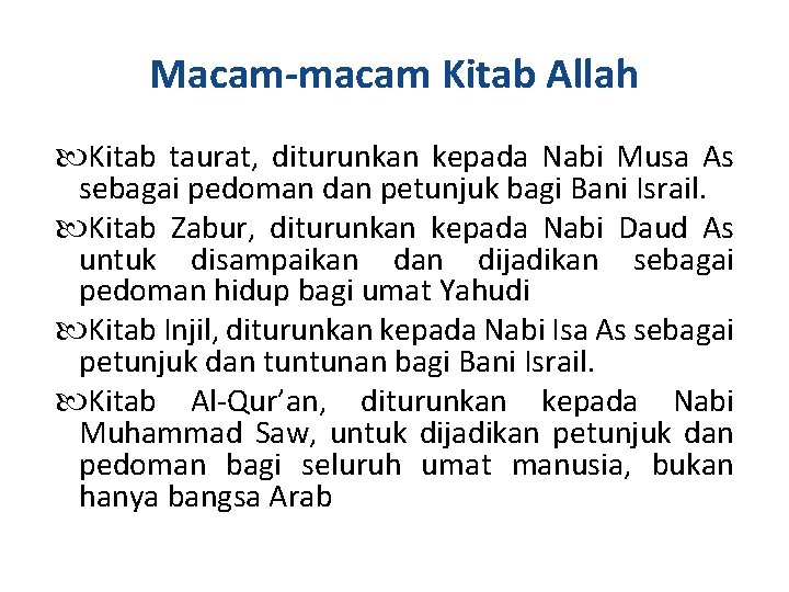  Macam-macam Kitab Allah Kitab taurat, diturunkan kepada Nabi Musa As sebagai pedoman dan