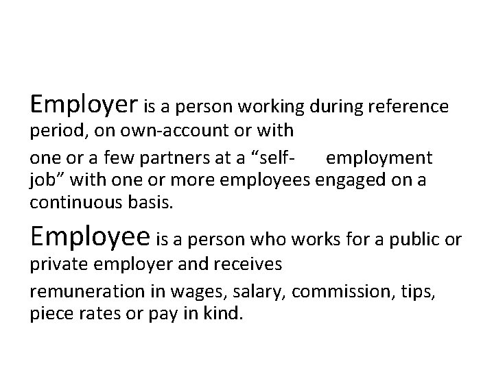 Employer is a person working during reference period, on own-account or with one or