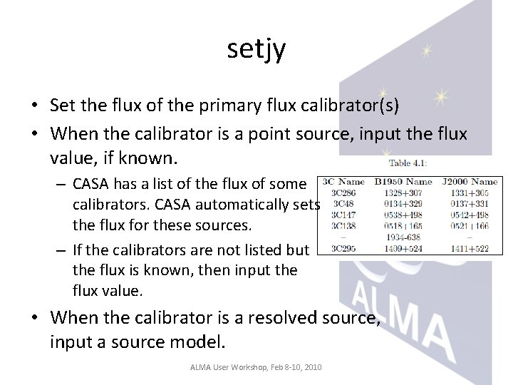 setjy • Set the flux of the primary flux calibrator(s) • When the calibrator