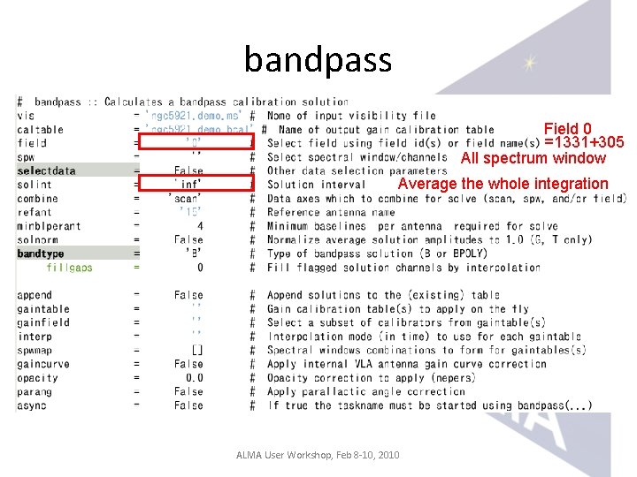 bandpass Field 0 =1331+305 All spectrum window Average the whole integration ALMA User Workshop,