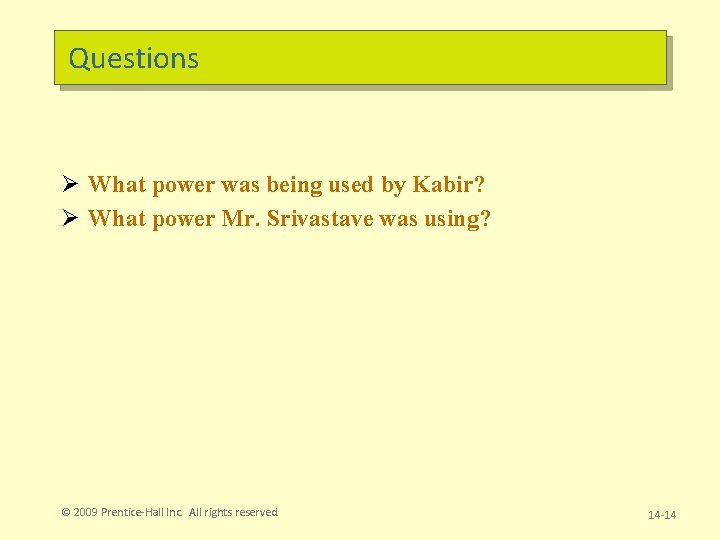 Questions Ø What power was being used by Kabir? Ø What power Mr. Srivastave