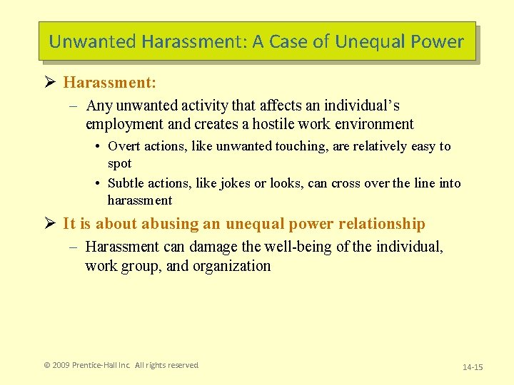 Unwanted Harassment: A Case of Unequal Power Ø Harassment: – Any unwanted activity that