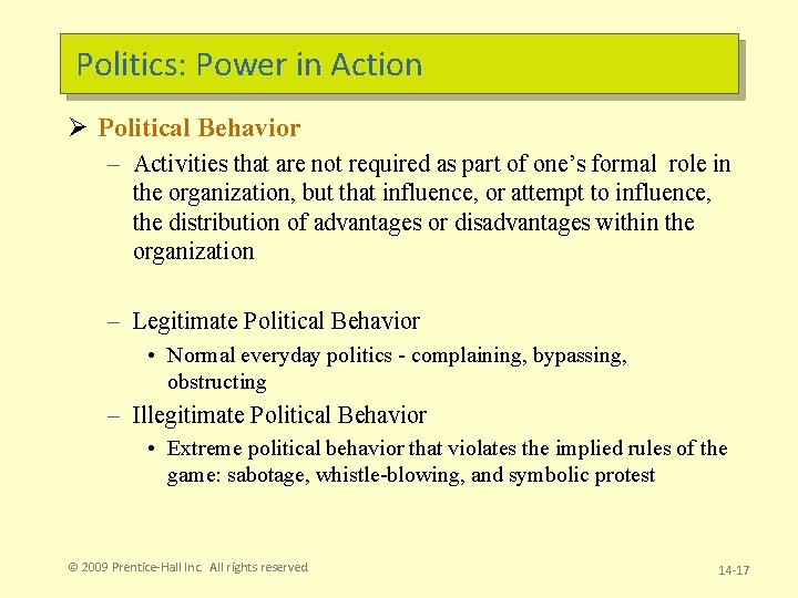 Politics: Power in Action Ø Political Behavior – Activities that are not required as