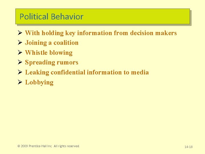 Political Behavior Ø Ø Ø With holding key information from decision makers Joining a
