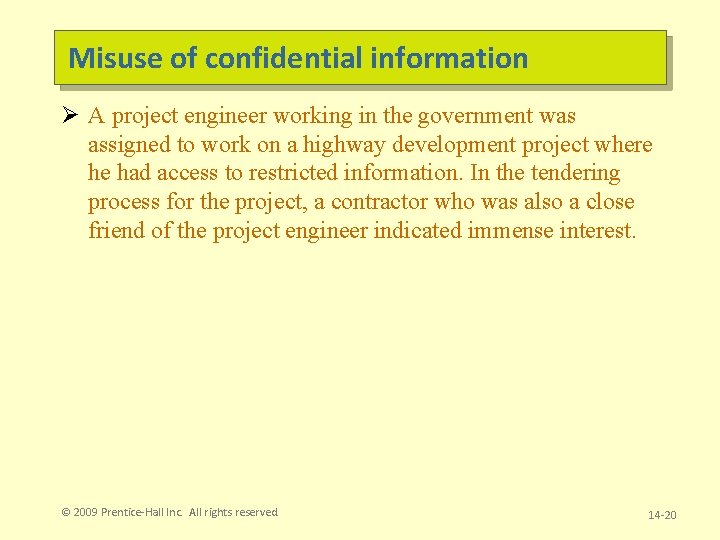 Misuse of confidential information Ø A project engineer working in the government was assigned