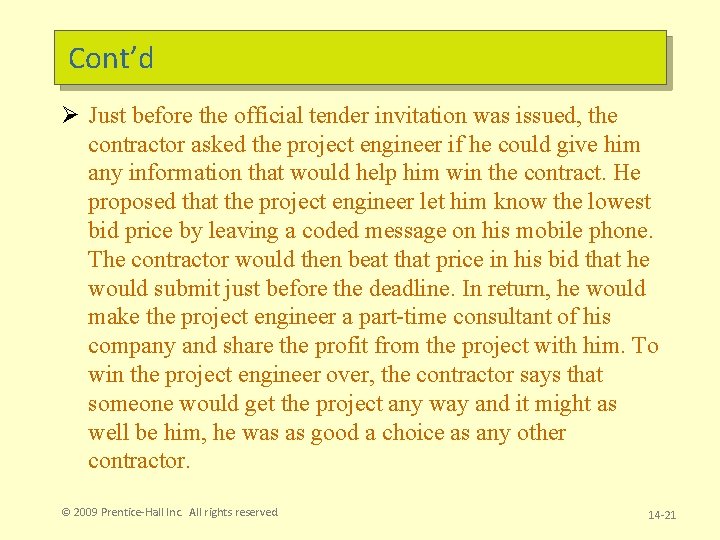 Cont’d Ø Just before the official tender invitation was issued, the contractor asked the