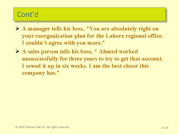 Cont’d Ø A manager tells his boss, “You are absolutely right on your reorganization