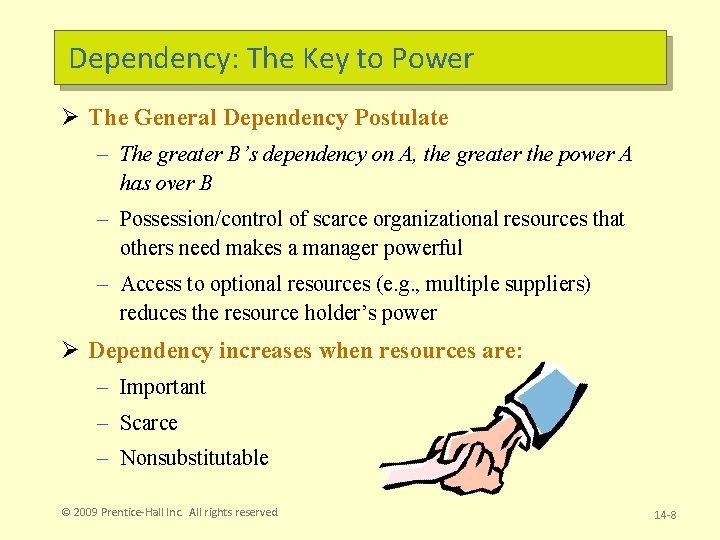 Dependency: The Key to Power Ø The General Dependency Postulate – The greater B’s