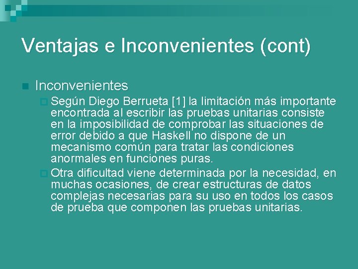 Ventajas e Inconvenientes (cont) n Inconvenientes ¨ Según Diego Berrueta [1] la limitación más