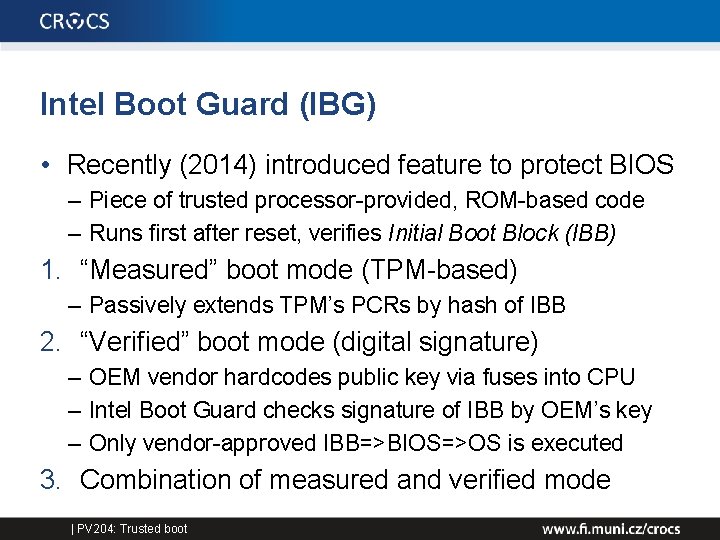 Intel Boot Guard (IBG) • Recently (2014) introduced feature to protect BIOS – Piece