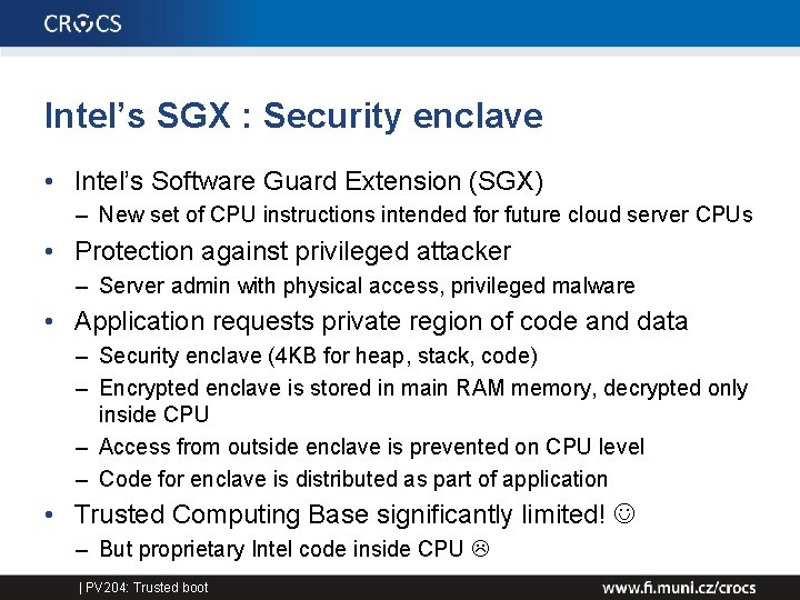 Intel’s SGX : Security enclave • Intel’s Software Guard Extension (SGX) – New set