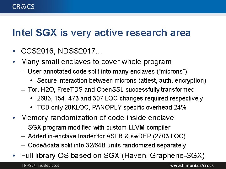 Intel SGX is very active research area • CCS 2016, NDSS 2017… • Many