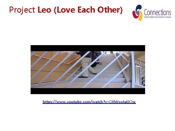 Project Leo (Love Each Other) https: //www. youtube. com/watch? v=QHWxota. UQsc 