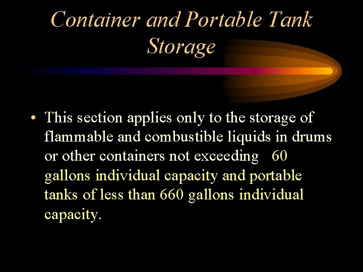 Container and Portable Tank Storage • This section applies only to the storage of